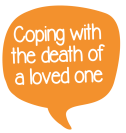 Coping with the death of a loved one